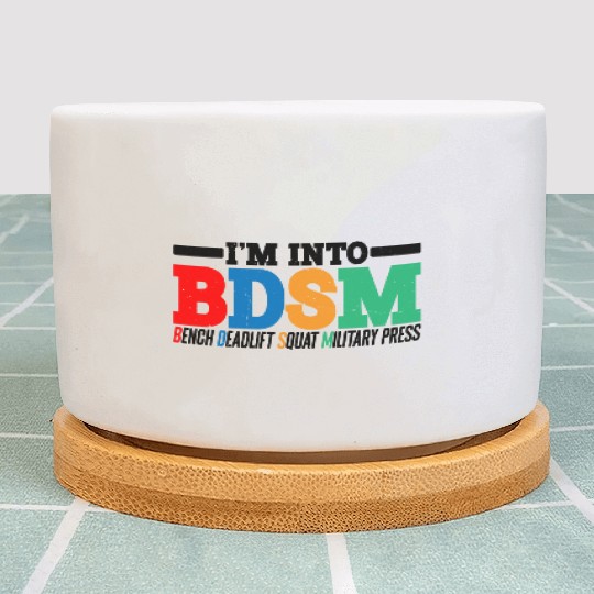 Im Into BDSM Bench Squat Deadlift Military Press16 Plant Pots