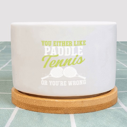 Paddle Tennis Player Match You either like Balls Plant Pots