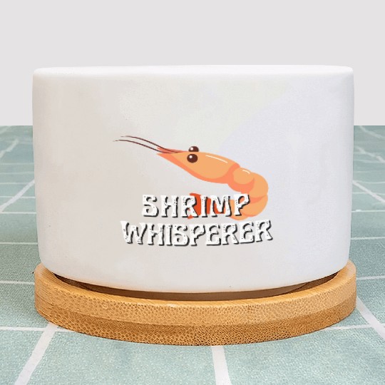 Shrimp Whisperer - Funny Shrimps Lover Plant Pots