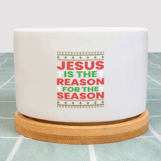 Jesus Is The Reason For The Season Plant Pots