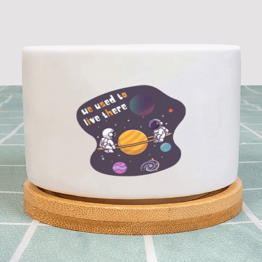We Used To Live There Cool astronauts on Planets Plant Pots