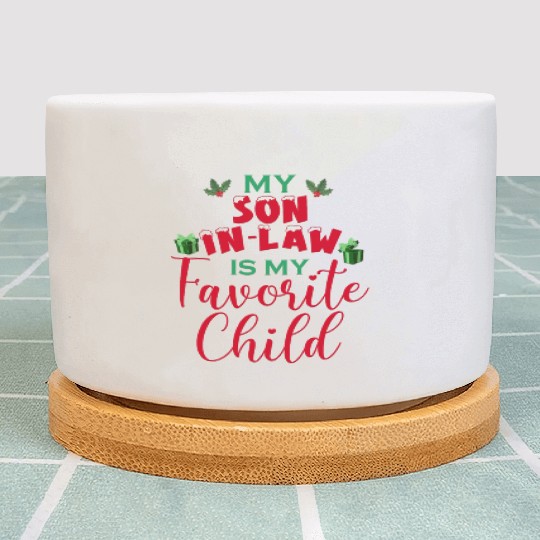 My Son In Law Is My Favorite Child Plant Pots