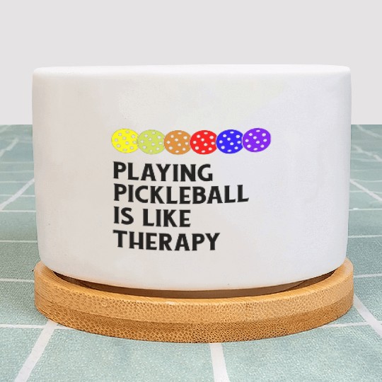 Playing Pickleball Is Like Therapy funny Gift Plant Pots