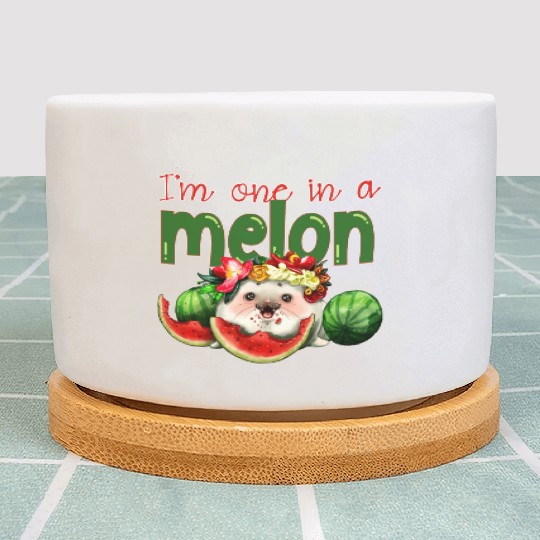 I'm one in a melon Plant Pots