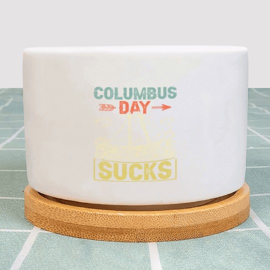 Columbus Day Sucks 1492 Native American Anti Plant Pots