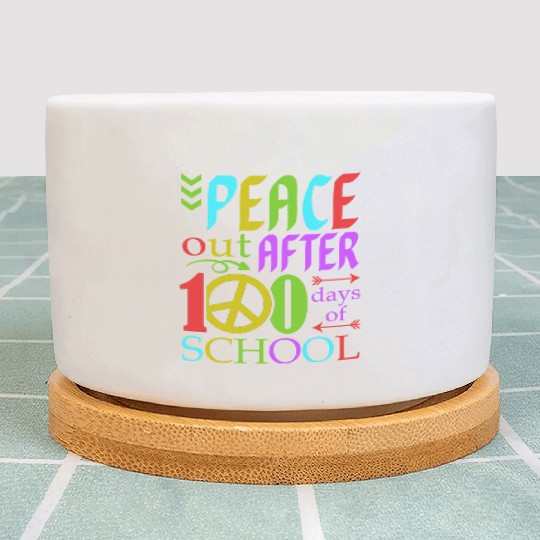 Peace Out After 100 Days Of School Humor Kid Plant Pots