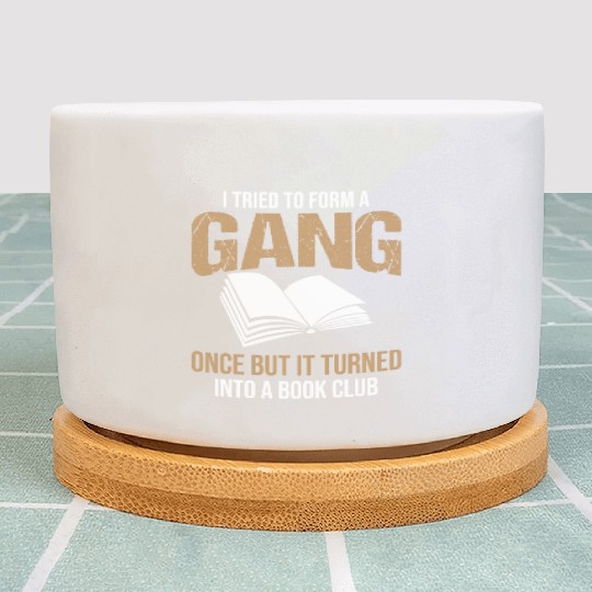 Book Club Gang Joke Pun Saying Slogan Plant Pots