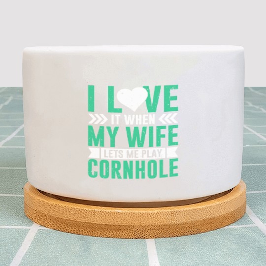 I love it when my wife lets me play cornhole Plant Pots