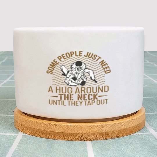 Some People Just Need A Hug Around The Neck - BJJ Plant Pots