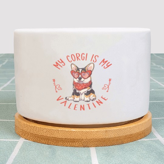 My Corgi Is My Valentine Best Gift For Valentine Plant Pots