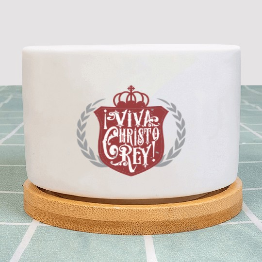 Viva Cristo Rey Cristeros Spanish Catholic Mexican Plant Pots