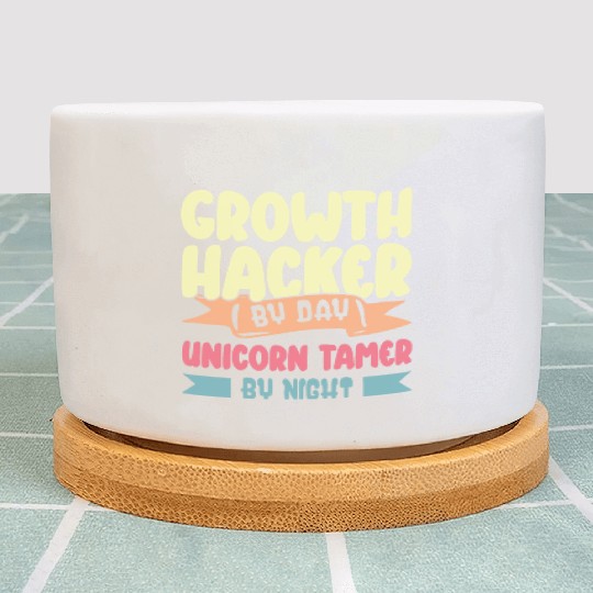 Growth Hacker By Day Unicorn Tamer By Night Plant Pots