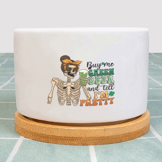 by me green beer and tell i'am pretty Plant Pots