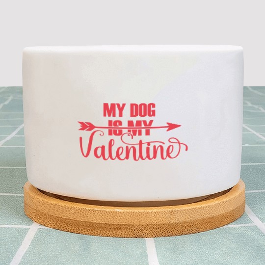 Valentines Day Gifts My Dog Is My Valentine Matchi Plant Pots