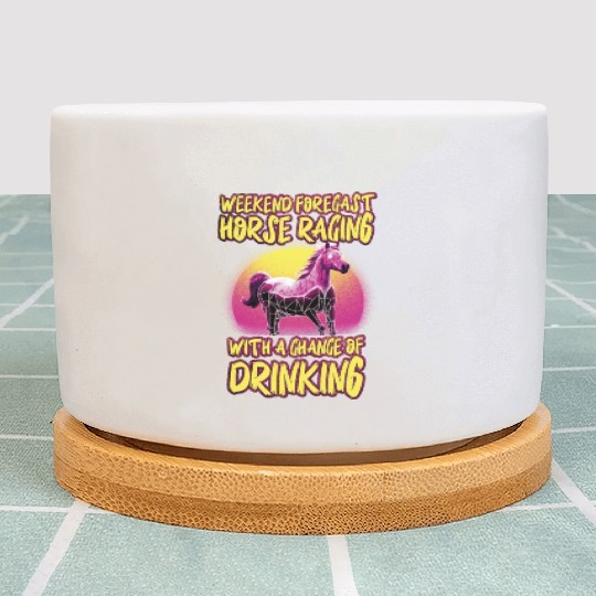 Weekend Forecast Horse Racing Chance of Drinking Plant Pots