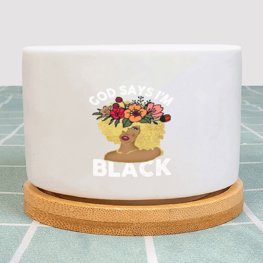 African American Girl God Says I Am Black Pride Plant Pots