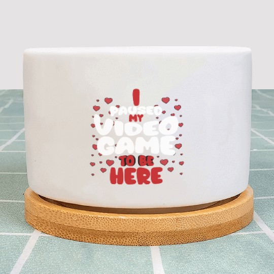 I Paused My Game To Be Here Mens Kids Boys Plant Pots