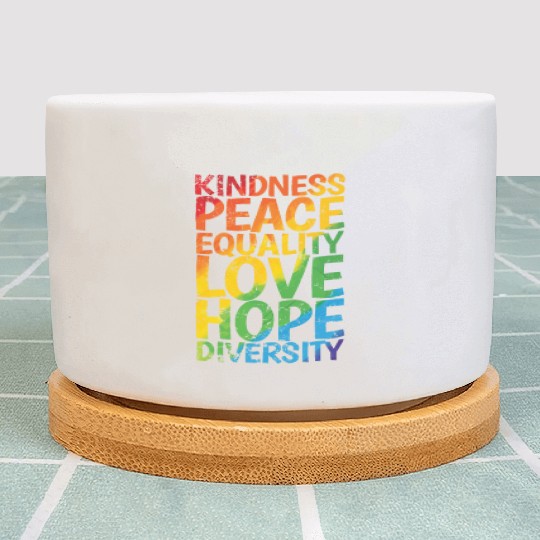 Kindness Peace Equality Love Hope Diversity LGBT Plant Pots
