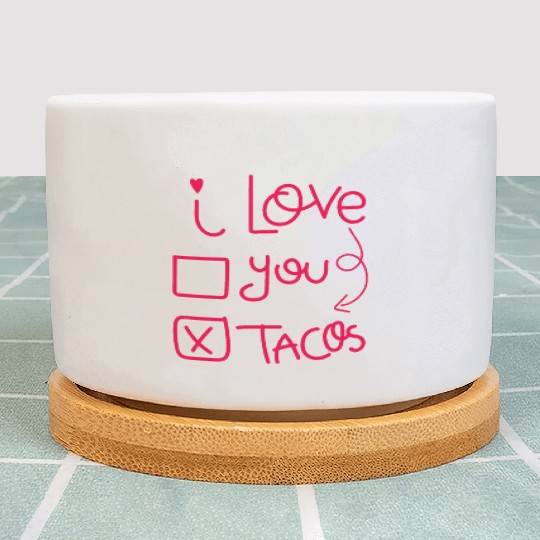 Funny I Love Tacos Are My Valentine I Heart Taco Plant Pots