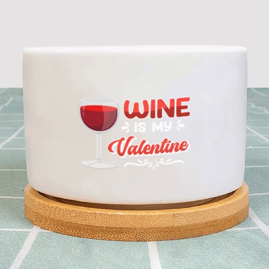 I love wine is my valentine Valentine's Day Plant Pots