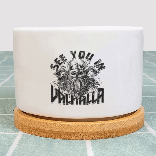 See you in Valhalla - Viking Plant Pots