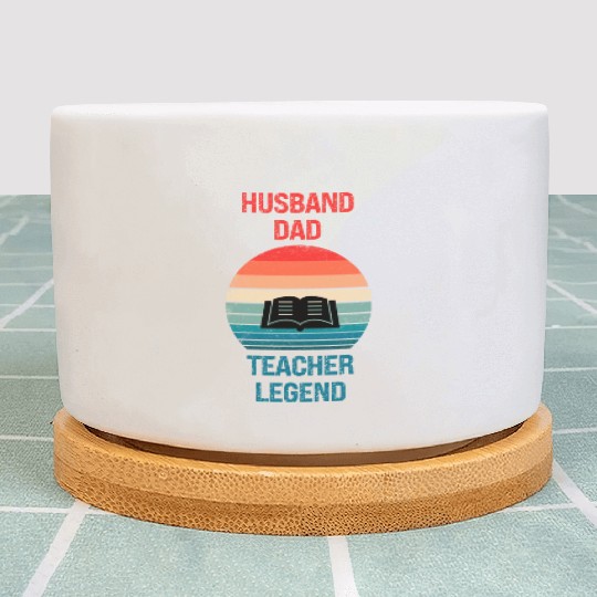 Husband Dad Teacher Legend Plant Pots