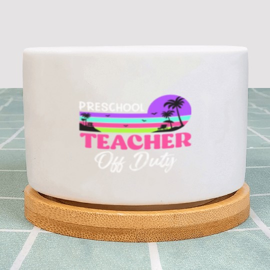 Preschool teacher off school vacation duty teacher Plant Pots
