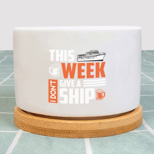 I don't give a ship cruise vacation spring break Plant Pots