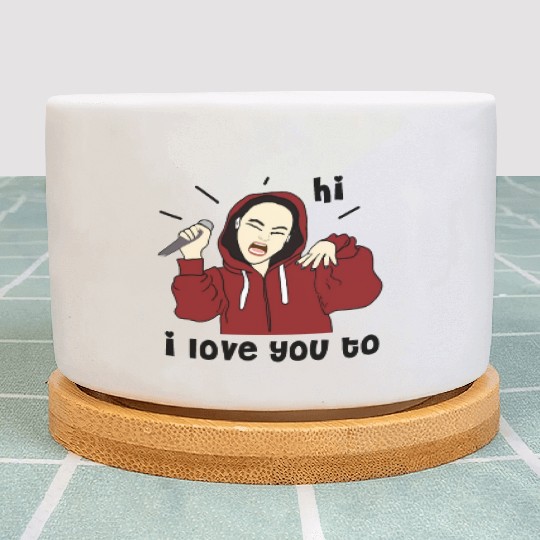 Hi i love you to funny Plant Pots