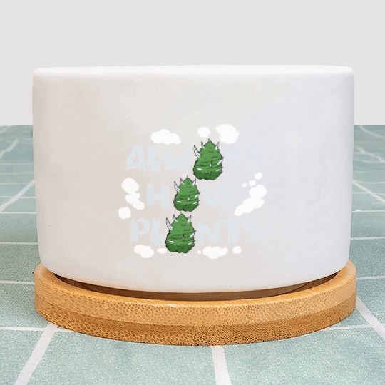 Always Have Plants Plant Pots