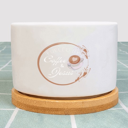 Fueled by coffee and Jesus, Jesus love Plant Pots