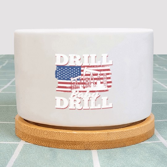 Oilfield Oil Drilling Us Flag Drill Baby Drill Plant Pots