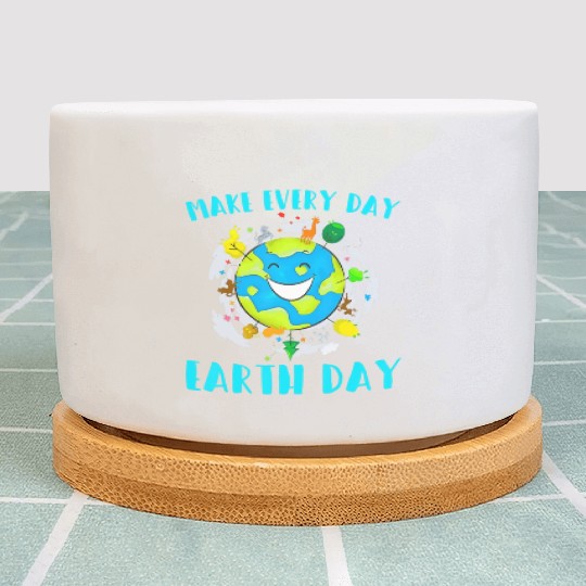 Make Every Day Earth Day Cute Planet Save Environm Plant Pots