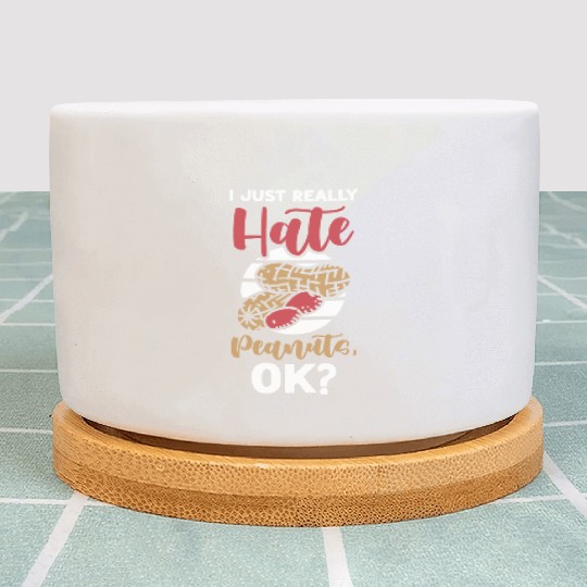 I Just Really Hate Peanuts Peanut Allergic Plant Pots