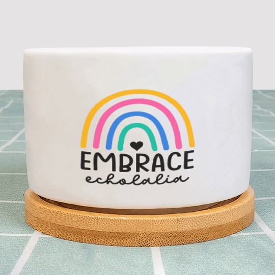 Embrace Echolalia Special Education Teacher Plant Pots