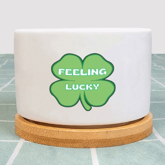 FEELING lucky funny St. patty's day Plant Pots