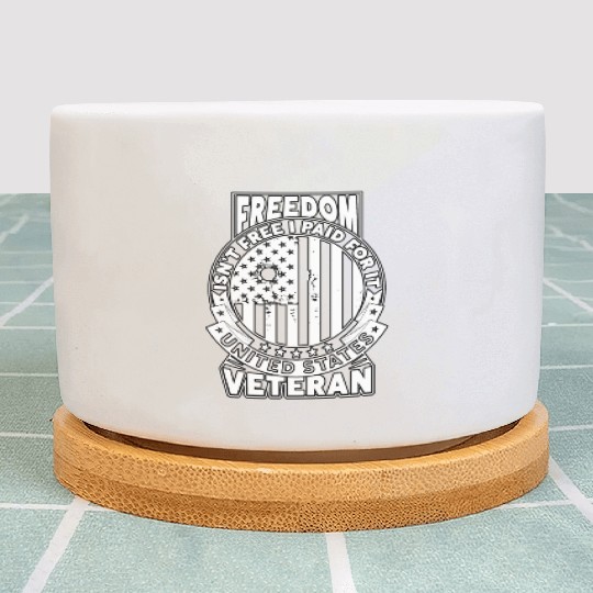 Freedom Isn't Free I Paid For It Military Veteran Plant Pots