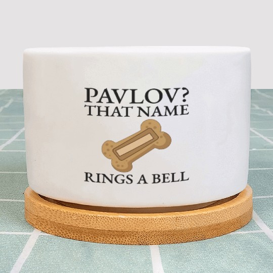 Pavlov That Name Rings A Bell Bone Cookie Funny Plant Pots