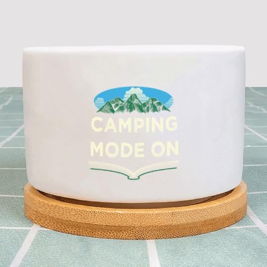 Camping Mode On Wildlife Nature Lover Outdoor Tree Plant Pots
