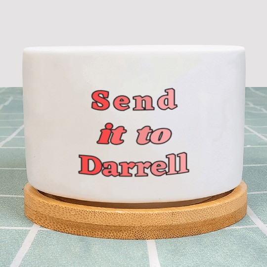 Send It To Darrell Plant Pots