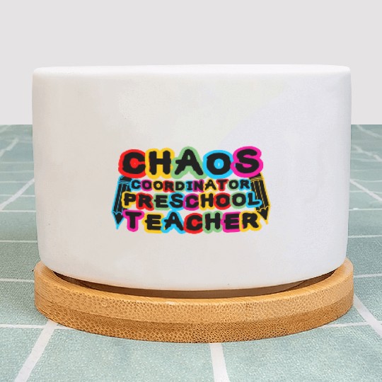 Chaos Coordinator Preschool Teacher Plant Pots