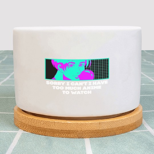 I Cant I Have Too Much Anime to Watch Funny Anime Plant Pots