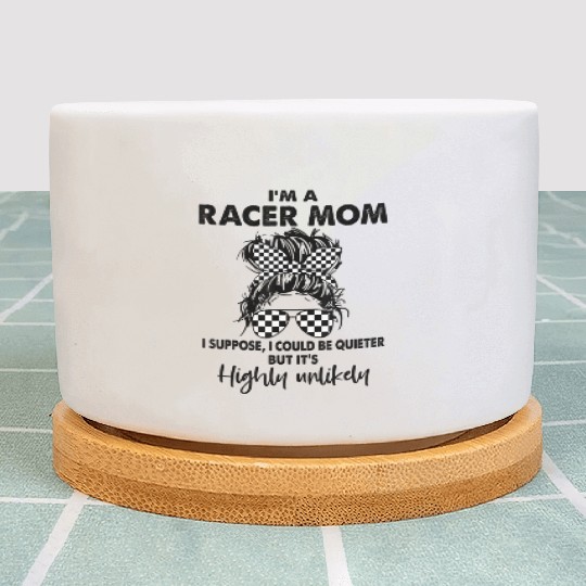Funny Racer Mom Quotes Racing Messy Bun Hair T Sh Plant Pots