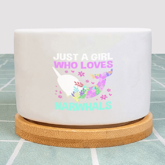 Just A Girl Who Loves Narwhals Sea Unicorn Narwhal Plant Pots