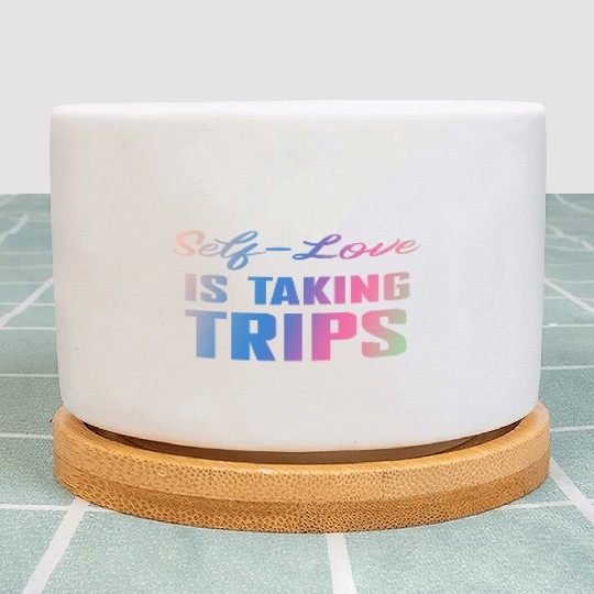 Self-Love Is Taking Trips Plant Pots