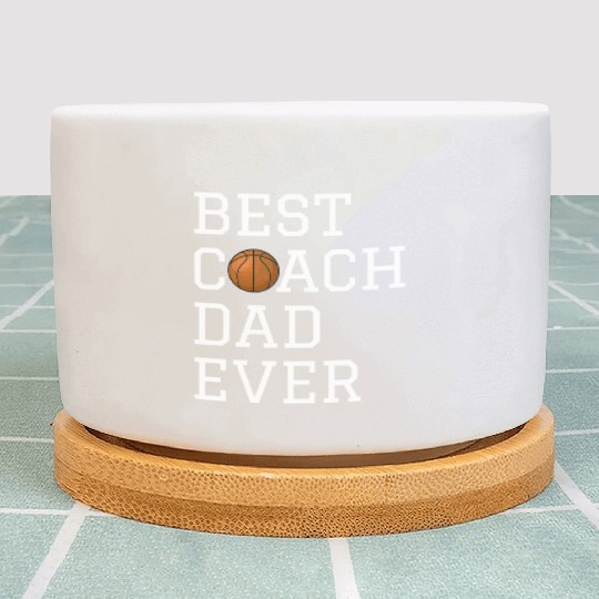 Best Basketball Coach Dad Ever Coaching Fathers Gi Plant Pots