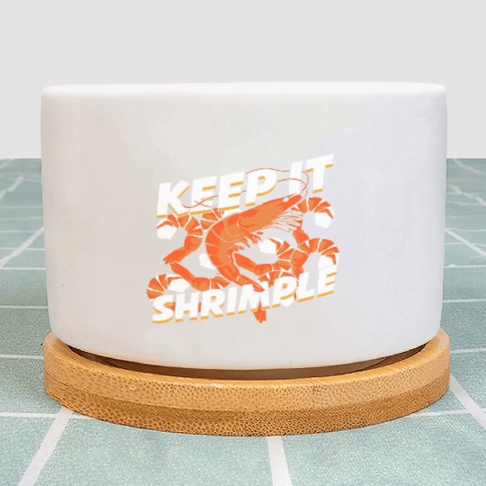 Keep It Shrimple Shrimp Seafood Lover Plant Pots
