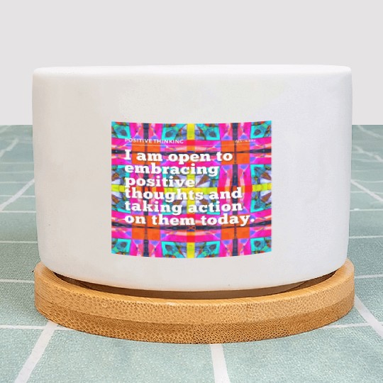 i am open to embracing positive thoughts Plant Pots