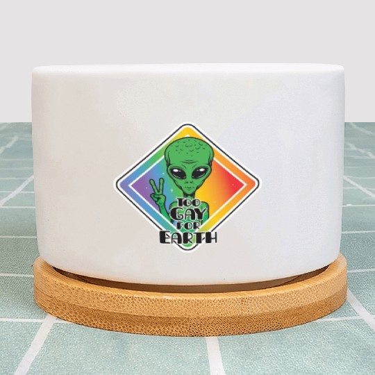 Too Gay For Earth Funny Alien UFO Plant Pots