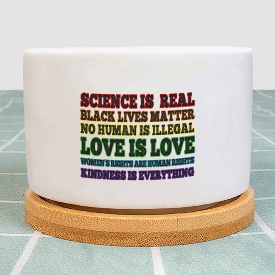Science is Real Black Lives Matter Love is Love Plant Pots